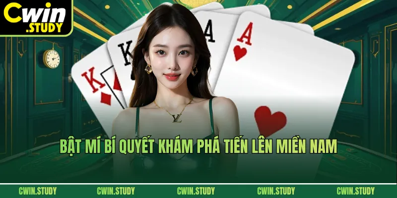 Bật mí bí quyết khám phá tiến lên miền Nam