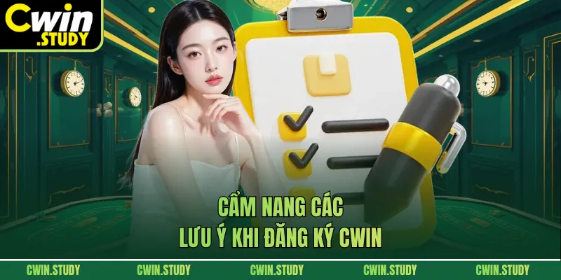 Cẩm nang các lưu ý khi đăng ký CWIN