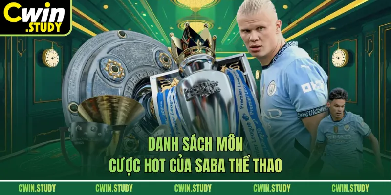 Danh sách môn cược hot của SABA thể thao