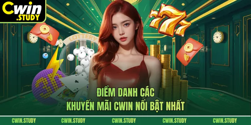 Điểm danh các khuyến mãi CWIN nổi bật nhất