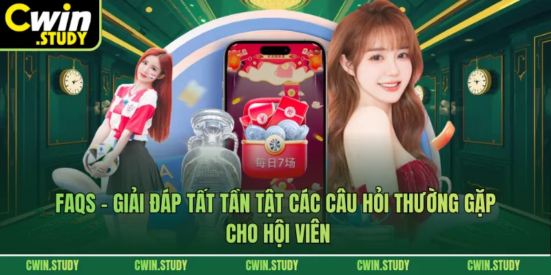 Faqs - Giải đáp tất tần tật các câu hỏi thường gặp cho hội viên