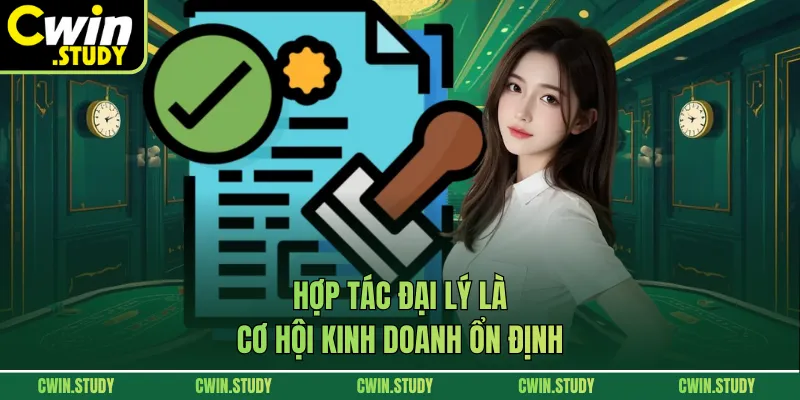 Hợp tác đại lý là cơ hội kinh doanh ổn định