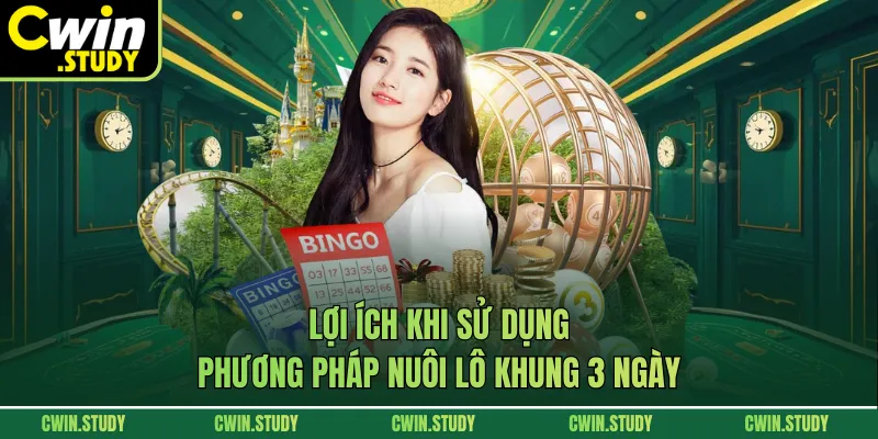 Lợi ích khi sử dụng phương pháp nuôi lô khung 3 ngày