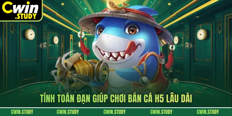 Tính toán đạn giúp chơi bắn cá H5 lâu dài